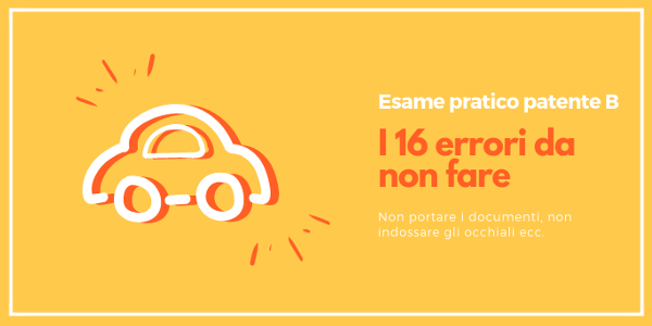 Gli errori da non fare all'esame pratico