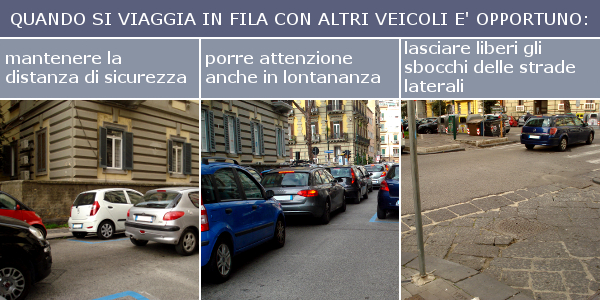 Quando si viaggia in fila con altri veicoli