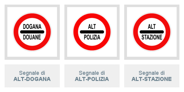 Segnale ALT-DOGANA, ALT-POLIZIA e ALT-STAZIONE