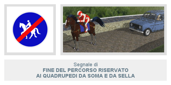 Segnale di Fine Del Percorso Riservato Ai Quadrupedi Da Soma E Da Sella